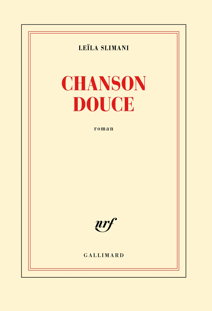 Chanson douce, de Le?la Slimani, éditions Gallimard, 2016