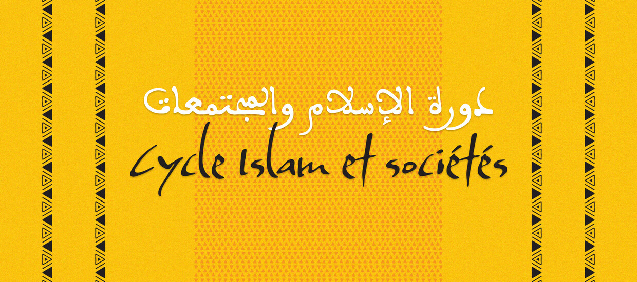 Cycle de débat d’idées ? Islam et sociétés ? 